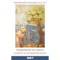 Enamorado de Cristo: El secreto de Francisco de Asís
