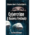 A Business Owner's Practical Guide to Cybercrime and Business Continuity
