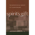 Spirit's Gift: The Metaphysical Insight of Claude Bruaire