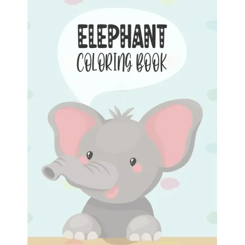 Elephant Coloring Book: Amazing ElephantDesigns