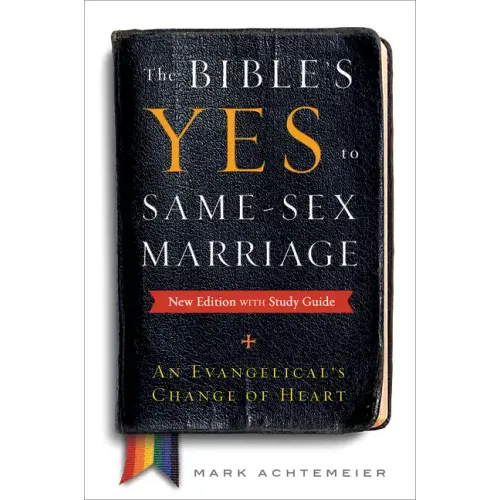 The Bible's Yes to Same-Sex-Marriage, New Edition with Study Guide