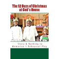 The 12 Days of Christmas at God's House: Story & 1 Rehearsal Play Nothing to Memorize