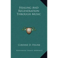 Healing and Regeneration Through Music