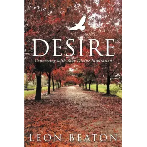 Desire: Connecting with Your Divine Inspiration
