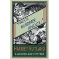 Knock, Murderer, Knock!: A Golden Age Mystery
