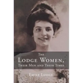 The Lodge Women, Their Men and Their Times