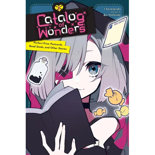 Catalog of Wonders, Vol. 2: Perfect Prize Postcards, Road Seeds, and Other Stories