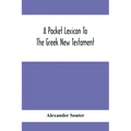 A Pocket Lexicon To The Greek New Testament