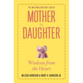 Mother to Daughter, Revised Edition: Wisdom from the Heart