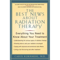 The Best News About Radiation Therapy: Everything You Need to Know About Your Treatment