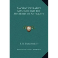 Ancient Operative Masonry and the Mysteries of Antiquity