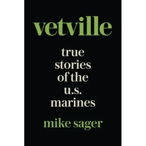 Vetville: True Stories of the U.S. Marines at War and at Home