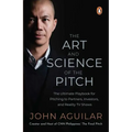 The Art and Science of the Pitch: The Ultimate Playbook for Pitching to Partners, Investors, and Reality TV Shows