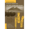 Archaeology, Cultural Heritage, and the Antiquities Trade