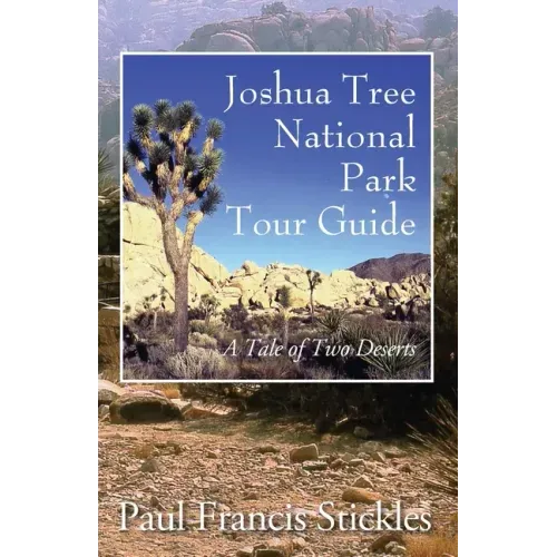 Joshua Tree National Park Tour Guide: A Tale of Two Deserts