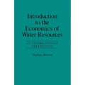 Introduction to the Economics of Water Resources: An International Perspective
