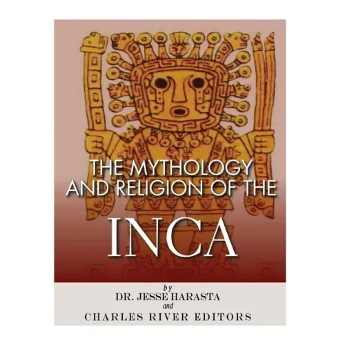 The Mythology and Religion of the Inca