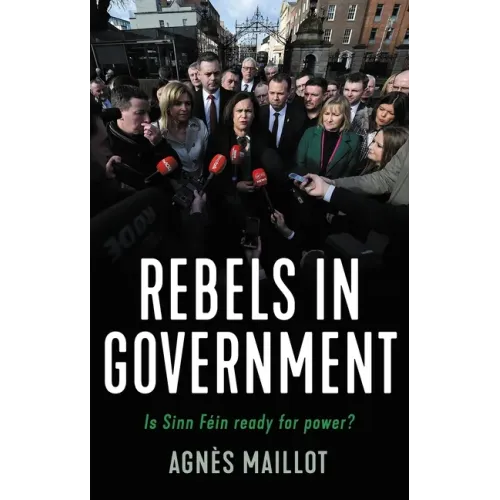 Rebels in Government: Is Sinn Féin Ready for Power?