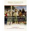 Prepare the Way for the Lord: Advent and the Message of John the Baptist