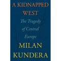 A Kidnapped West: The Tragedy of Central Europe