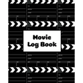 Movie Log Book: Film Review Pages, Watch & List Favorite Movies, Gift, Write Reviews & Details Journal, Writing Films Tracker, Noteboo