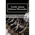 Truth About Hyksos Pharaohs