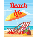 Beach coloring book: An Adult Coloring Book Featuring Fun and Relaxing Beach Vacation Scenes, Peaceful Ocean Landscapes and Beautiful Summe