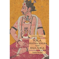 Yoga, Hatha-Yoga and Raja-Yoga: Esoteric Classics