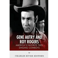 Gene Autry and Roy Rogers: America's Two Favorite Singing Cowboys