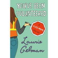 You've Been Volunteered: A Class Mom Novel