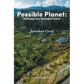 Possible Planet: Pathways to a Habitable Future