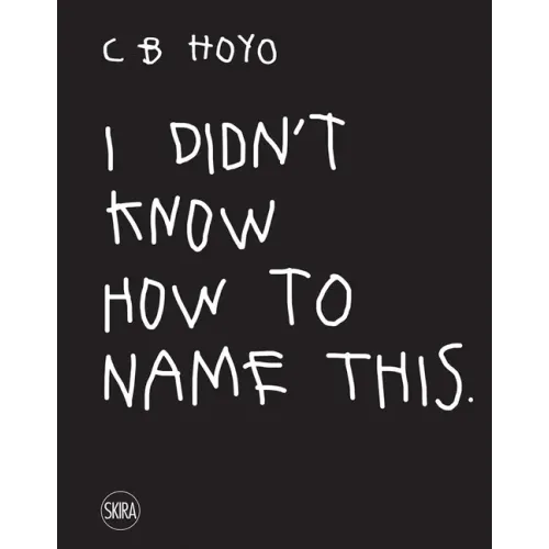 CB Hoyo: I Didn't Know How to Name This