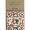 Beasts that Teach, Birds that Tell: Animal Language in Rabbinic and Classical Literatures