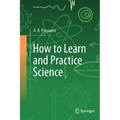 How to Learn and Practice Science