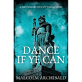 Dance If Ye Can: A Dictionary of Scottish Battles