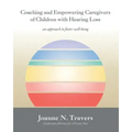 Coaching and Empowering Caregivers of Children with Hearing Loss: an approach to foster well-being