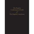 1689 Baptist Confession of Faith & the Baptist Catechism