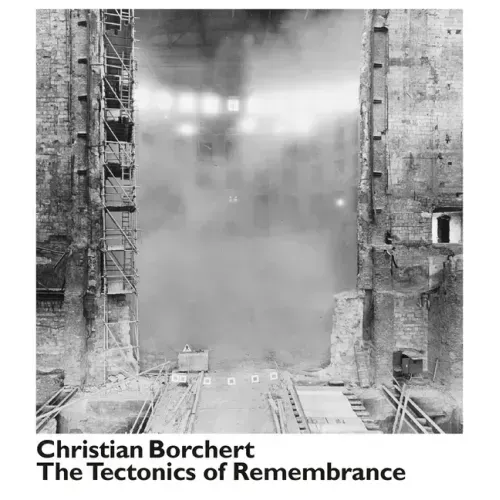 Christian Borchert: The Tectonics of Remembrance