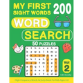 My First 200 Sight Words Word Search: 50 Puzzles with High-Frequency Words Activity Book For Kids Ages 6-8 (Vol.2)