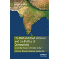 The Belt and Road Initiative and the Politics of Connectivity: Sino-Indian Rivalry in the 21st Century