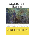 Making It Happen: A Memoir of Peace Corps and Venezuela in the 1970s
