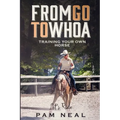 From Go To Whoa: Training your own horse!