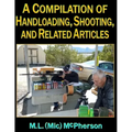 A Compilation of Handloading, Shooting, and Related Articles