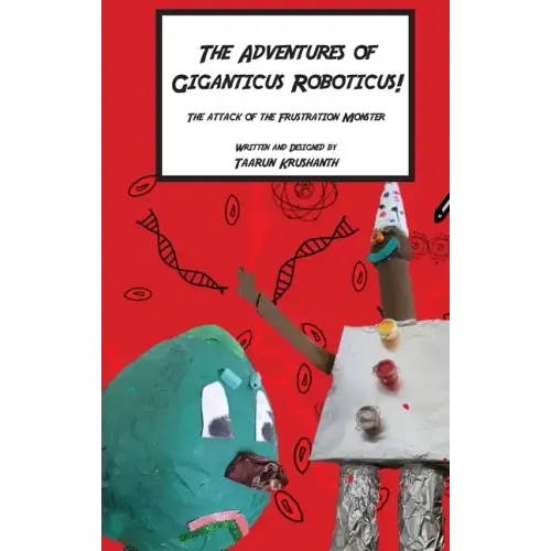 The Adventures of Giganticus Roboticus: Attack of The Frustration Monster