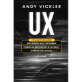 UX: This book includes: User Experience Basics for Beginners + Planning and Analyzing Data in a UX Project + Optimizing User Experience