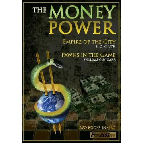 The Money Power: Empire of the City and Pawns in the Game
