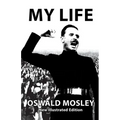 My Life - Oswald Mosley