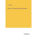 Cancer: its Classification and Remedies