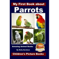 My First Book about Parrots - Amazing Animal Books - Children's Picture Books