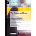 The Business of Hope: Professional Fundraising in Neoliberal Canada